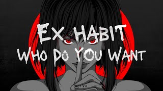 Who do you want - Ex Habit (Slowed + Reverb) Resimi