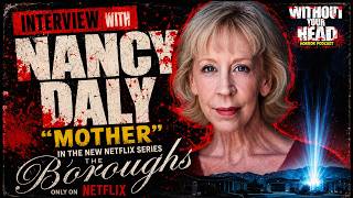 Nancy Daly playing "Mother" in Netflix' The Boroughs - Without Your Head Interview - Nasty Neal