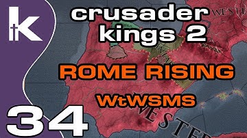 Crusader Kings 2 Rome Rising - Episode 34 | Border Cleanup | Ck2 Modded Gameplay
