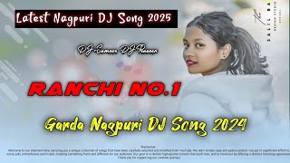New Nagpuri DJ Song 2025 | Ranchi No. 1 | New Nagpuri Video 2025 | New Nagpuri VIDEO 2025
