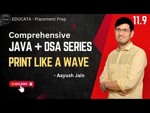 11.9 | 2D arrays | Print like a wave | Java and DSA