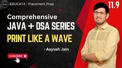11.9 | 2D arrays | Print like a wave | Java and DSA