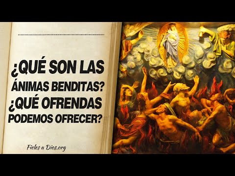 🙏 ¿Qué son las Ánimas Benditas? ¿QUÉ OFRENDAS LES PODEMOS OFRECER? 📖