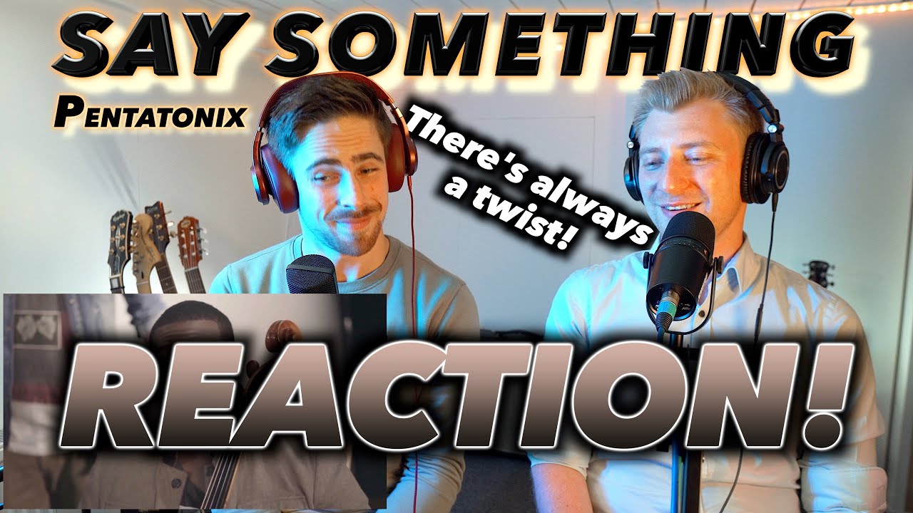 Pentatonix - Say Something (Christina Aguilera & A Great Big World cover) FIRST REACTION! (FRAGILE!)