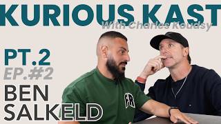 Kurious Kast: Part Two | Episode Two Ft. Ben Salkeld Business Owner, CONSILIUM