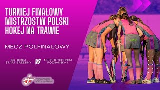 Półfinał Mistrzostw Polski - KS Hokej Start Brzeziny vs AZS Politechnika Poznańska II - na żywo