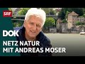 Die letzte folge netz natur mit andreas moser  dok  srf