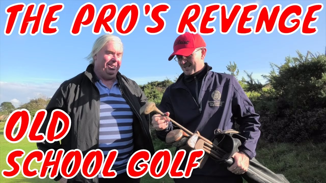THE PRO'S REVENGE. LET'S PLAY OLD SCHOOL GOLF
