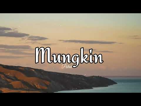 Mungkin - Potret ( Lirik Lagu )