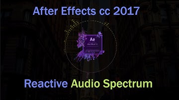 Reactive Audio Spectrum: After Effects CC 2017 tutorial