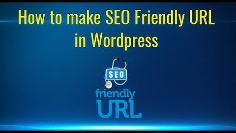 How to make SEO Friendly URL in Wordpress