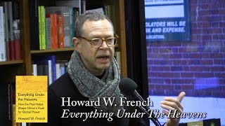 Howard French,  Everything Under The Heavens