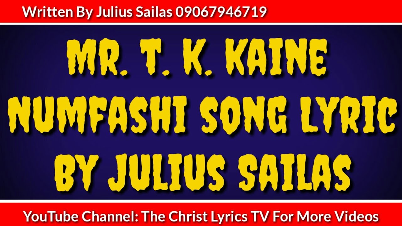  Mr  T K Kaine Numfashi Na Song Lyrics The Christ Lyrics TV Powered by Julius Sailas