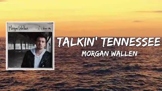 Morgan Wallen - "Talkin' Tennessee" (lyrics)