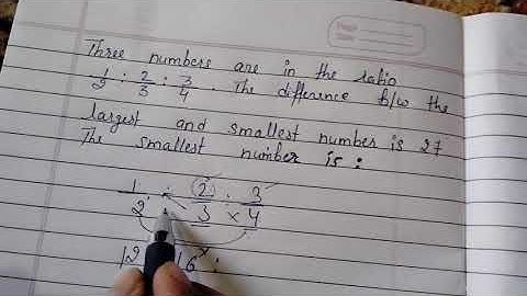 Three numbers are in the ratio of1/2:2/3:3/4 .diff.b/w the greatest and smallest number is 27......