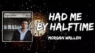 Morgan Wallen - Had Me By Halftime (Lyrics)