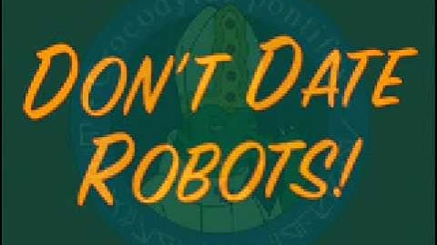 Dont date robots