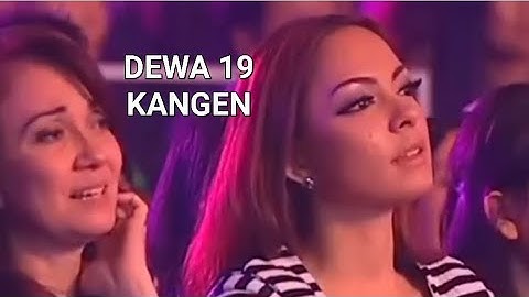 Dewa 19 - Kangen (Live in Jakarta)