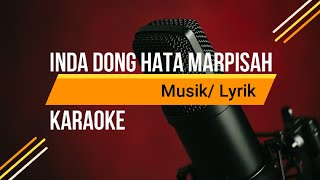 INDA DONG HATA MARPISAH Karaoke Musik/ Lyrik | Calya Manize