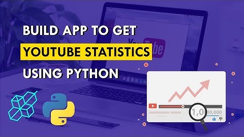 Build App To Get Statistics Of Youtube Channel Using Python | Project For Beginners