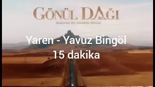 Yavuz Bingöl - Gönül Dağı Dizi Müzikleri - Fani Dünyanın Yükünü Çeke Çeke Yoruldum Yaren