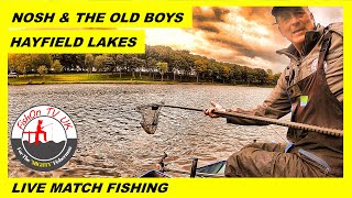 ANOTHER BAGGING, PEG 5? | LIVE MATCH FISHING | NOSH & THE OLD BOYS | HAYFIELD LAKES