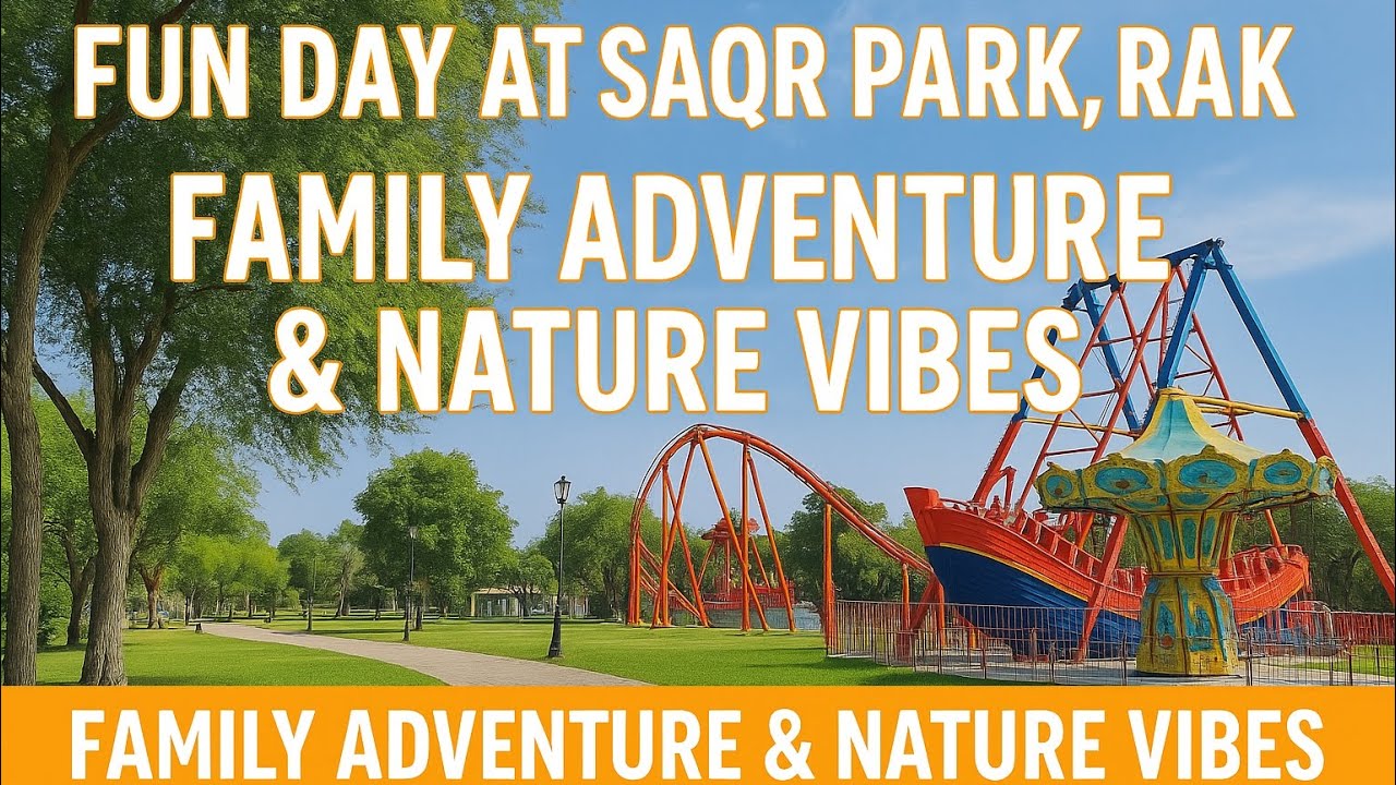 Discovering Saqr Park Ras Al Khaimah | Hidden Gem for Family Fun!