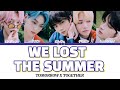 日本語字幕かなるび歌詞【날씨를 잃어버렸어 (WE LOST THE SUMMER) - TXT (투모로우바이투게더)】