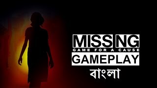 MISSING Game For a Cause | Full Gameplay in Bangla screenshot 2