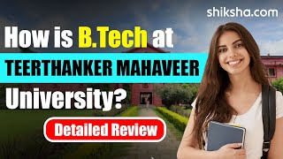 Btech At Teerthanker Mahaveer University Review