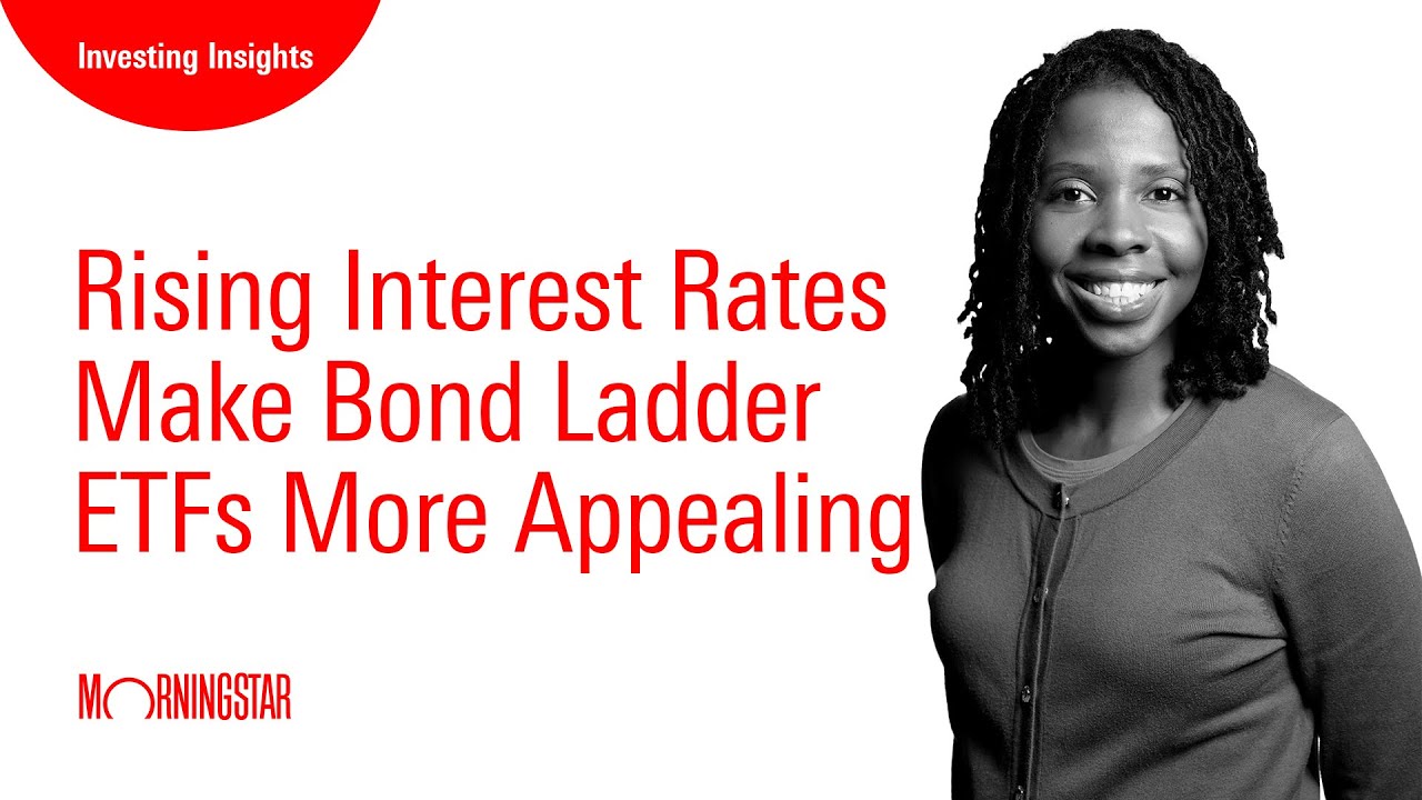 Rising Interest Rates Make Bond Ladder ETFs More Appealing YouTube Rising Interest Rates Make Bond Ladder ETFs More Appealing YouTube