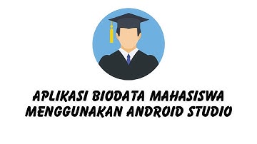 Menjalankan Aplikasi Sistem Informasi Biodata Mahasiswa | Android Studio | Java