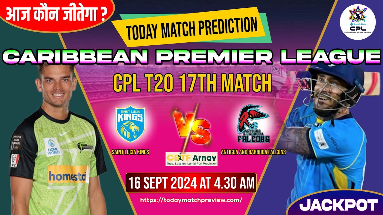 CPL 2024 Lucia Kings vs Antigua Barbuda  CPL 17th Match Prediction Today 100% Sure Toss Prediction