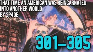 (301-305)That time an American was reincarnated into another world | Webnovel Audiobook