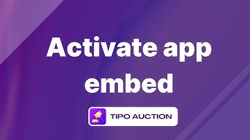 Activate app embed on theme | Tipo Product Auction | Shopify App Tutorial