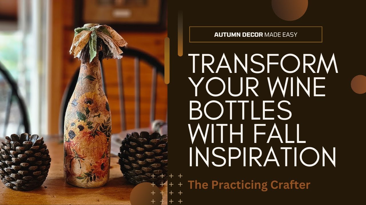 Wine bottle makeover for Fall  | Easy & Elegant Craft Tutorial