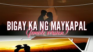 BIGAY KA NG MAYKAPAL (female version) best love songs ever