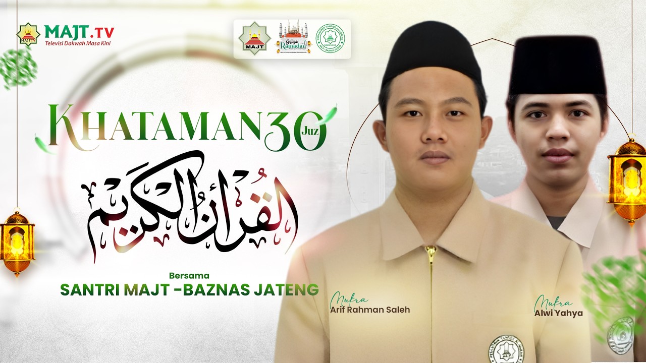 Khataman 30 Juz Al Qur'an bareng Santri PPTQ MAJT-Baznas | 16 Ramadan 1447 H