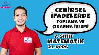 Cebirsel İfadelerde Toplama ve Çıkarma İşlemi | 7. Sınıf Matematik Konu Anlatımları