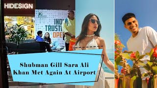 Shubman Gill Sara Ali Khan Met Again At Airport
