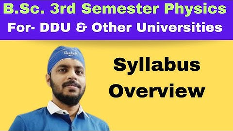 B.Sc. | 2nd year  | 3rd Semester | Physics | Syllabus Overview | DDU |Also for Other Universities