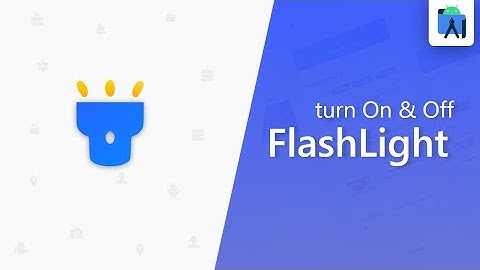 How to control FlashLight from android app || Android studio tutorial
