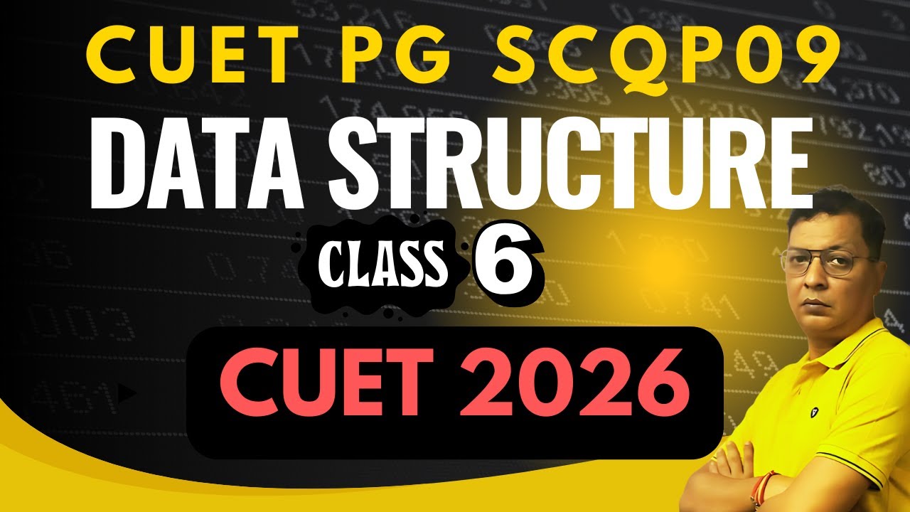Data Structure Class 5 | CUET PG SCQP-09 | Important Concepts | Anurag ...