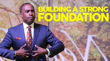 BUILDING A STRONG FOUNDATION