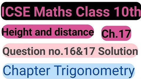 ICSE Maths Class 10th ch.  Height and Distance Ex.17 ques Solution ।। Educational Series।।