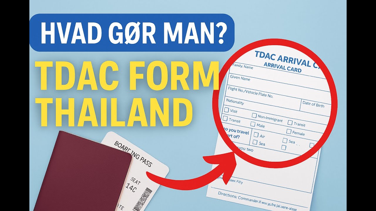 Sådan udfylder du TDAC-formularen til Thailand (2025-guide)