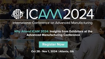 Why Attend ICAM 2024: Insights from Exhibitors at the Advanced Manufacturing Conference