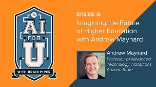 Imagining the Future of Higher Education with Andrew Maynard