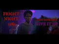 FRIGHT NIGHT 1985 - JERRY DANDRIDGE - GIVE IT UP