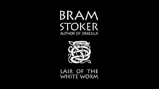 Lair of the White Worm Full Audiobook | A Classic Horror Novel by Bram Stoker